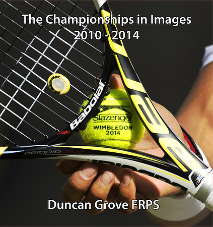 Front cover - Wimbledon in Images - Duncan Grove FRPS (Rafa's Hand).